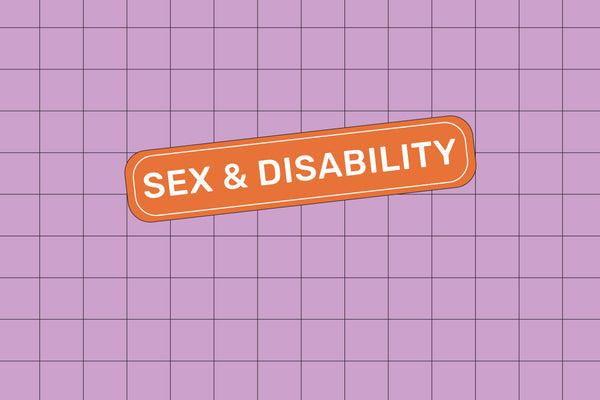 How To Combat Ableism In The Bedroom And Have Sex With Disabilities